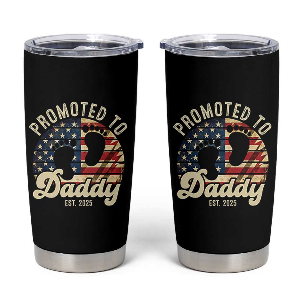 Funny Promoted To Daddy 2025 Tumbler Cup Newborn Vintage American Flag