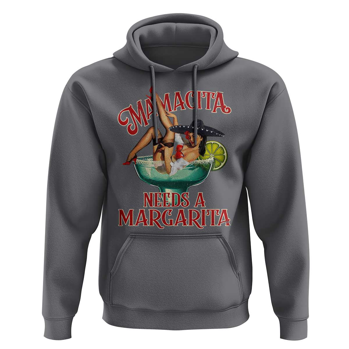 Funny Mamacita Needs A Margarita Hoodie Magarita Cocktail Mexican Pin Up Girl