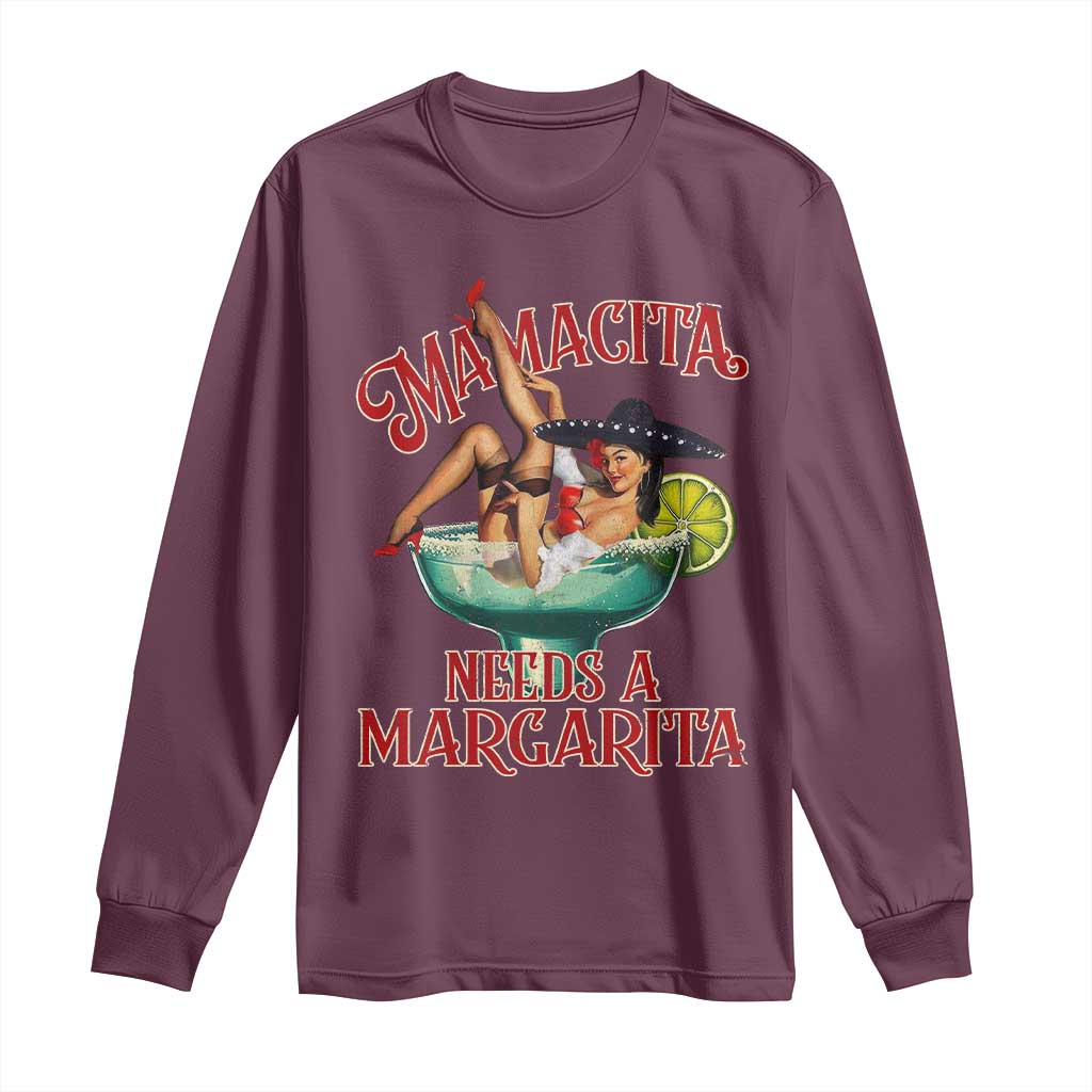 Funny Mamacita Needs A Margarita Long Sleeve Shirt Magarita Cocktail Mexican Pin Up Girl