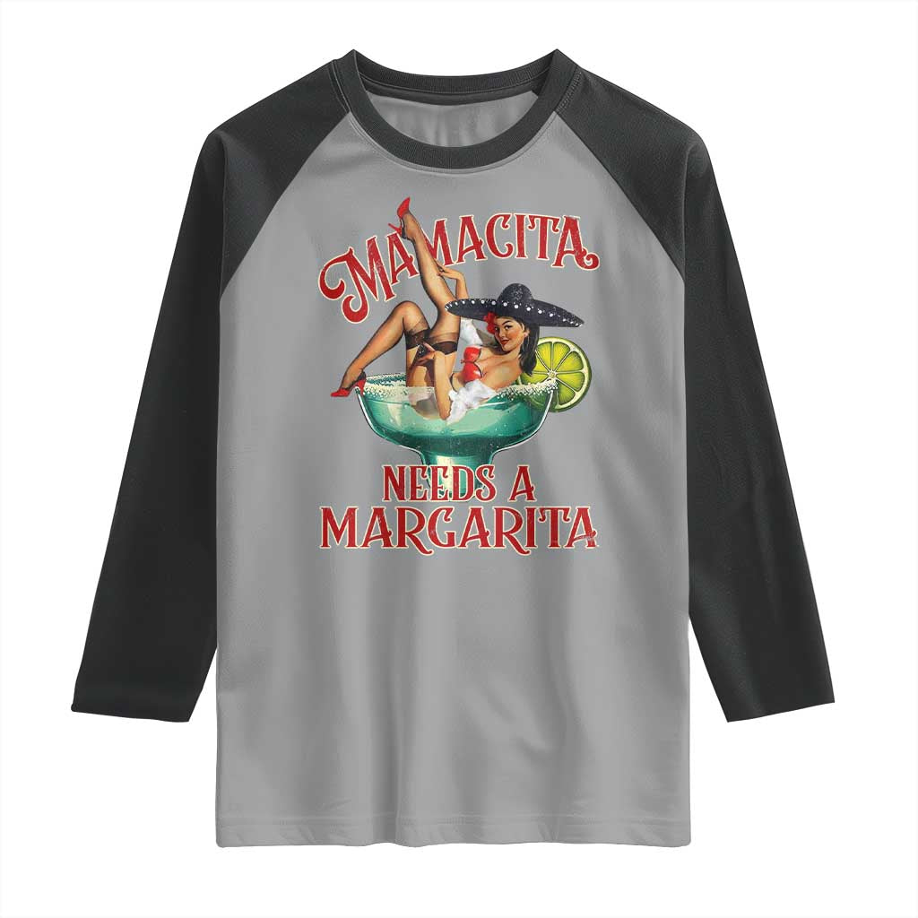 Funny Mamacita Needs A Margarita Raglan Shirt Magarita Cocktail Mexican Pin Up Girl