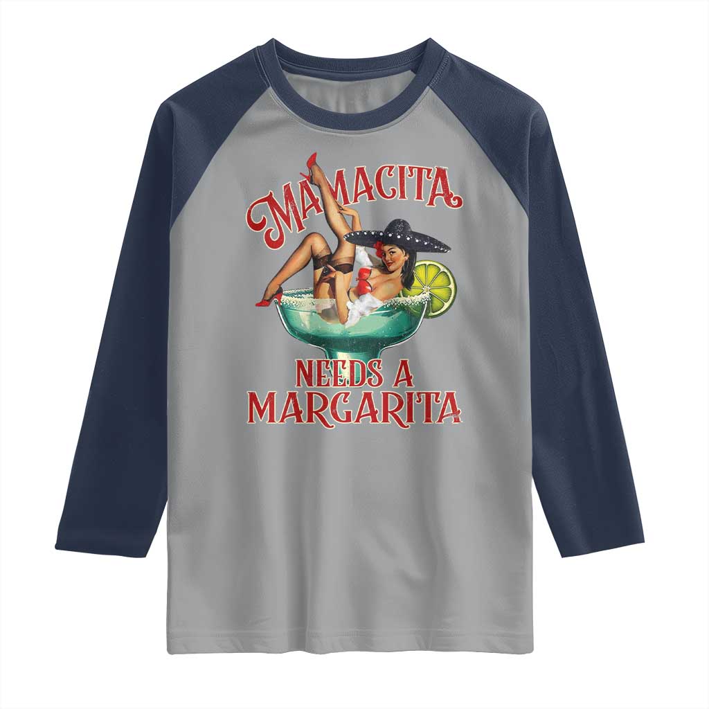 Funny Mamacita Needs A Margarita Raglan Shirt Magarita Cocktail Mexican Pin Up Girl