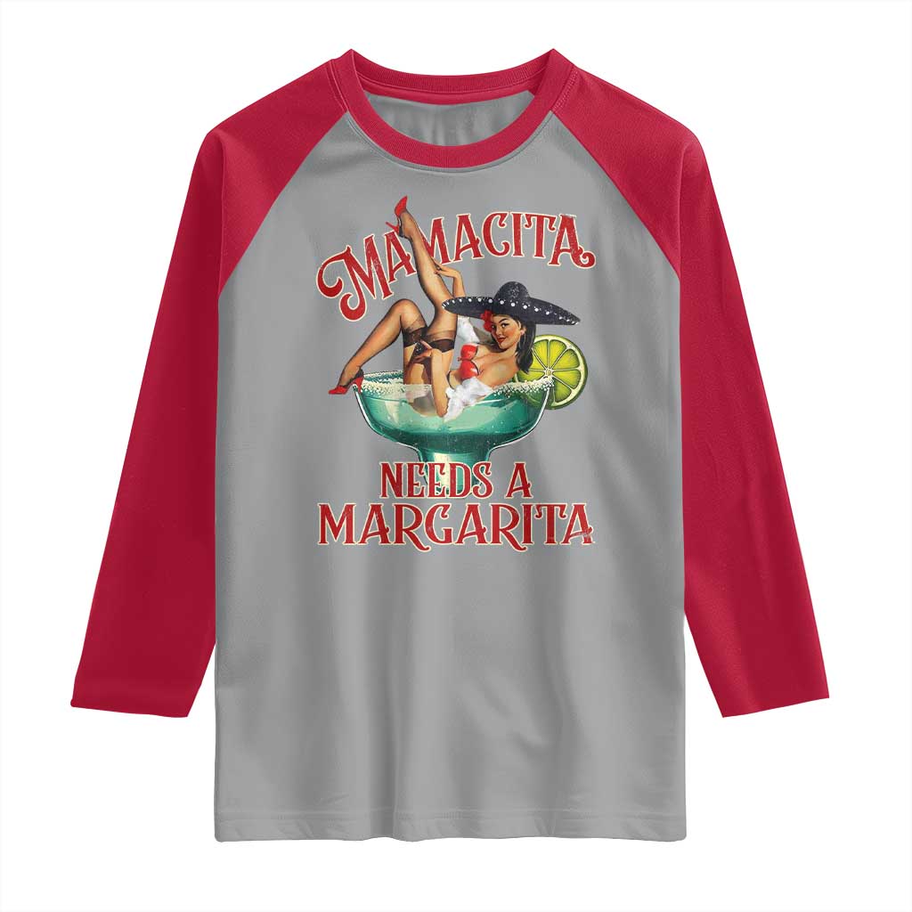 Funny Mamacita Needs A Margarita Raglan Shirt Magarita Cocktail Mexican Pin Up Girl