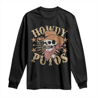 Funny Howdy Putos Long Sleeve Shirt Western Country Smoking Skull Cowboy