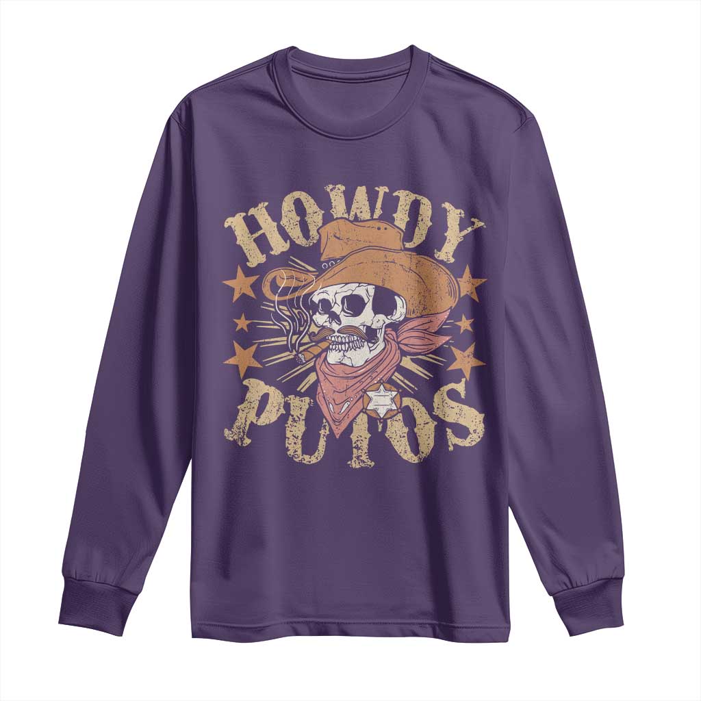 Funny Howdy Putos Long Sleeve Shirt Western Country Smoking Skull Cowboy
