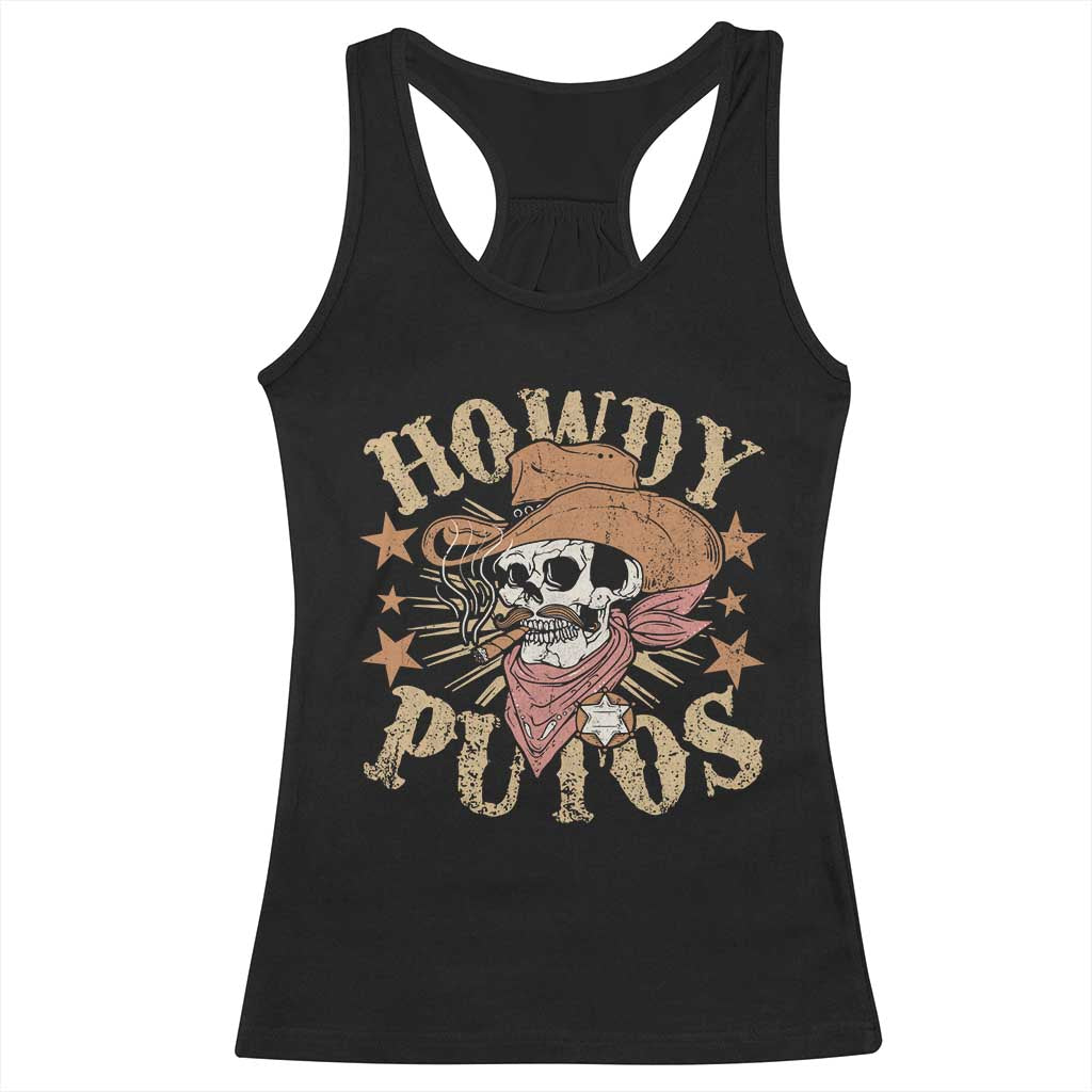Funny Howdy Putos Racerback Tank Top Western Country Smoking Skull Cowboy