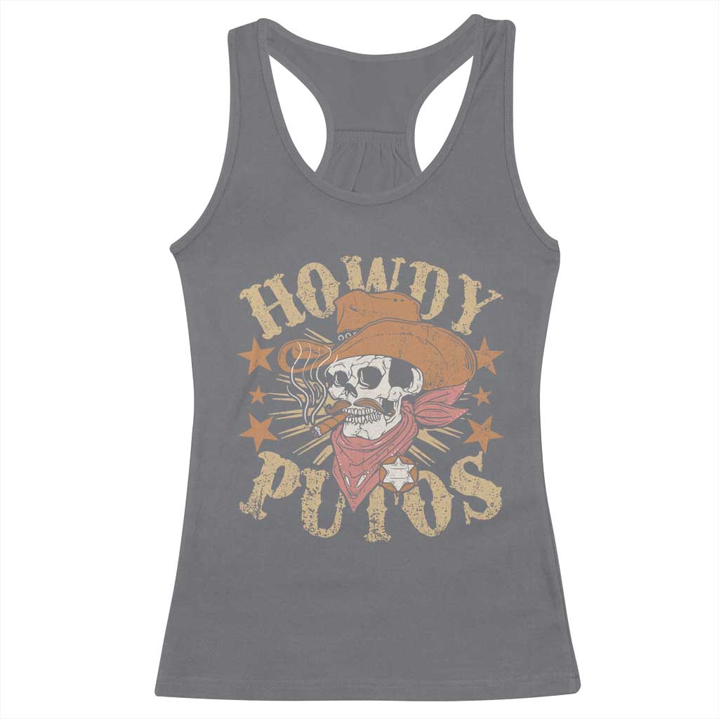 Funny Howdy Putos Racerback Tank Top Western Country Smoking Skull Cowboy