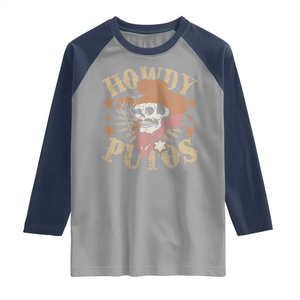Funny Howdy Putos Raglan Shirt Western Country Smoking Skull Cowboy