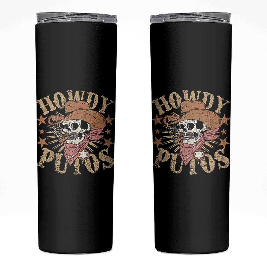 Funny Howdy Putos Skinny Tumbler Western Country Smoking Skull Cowboy
