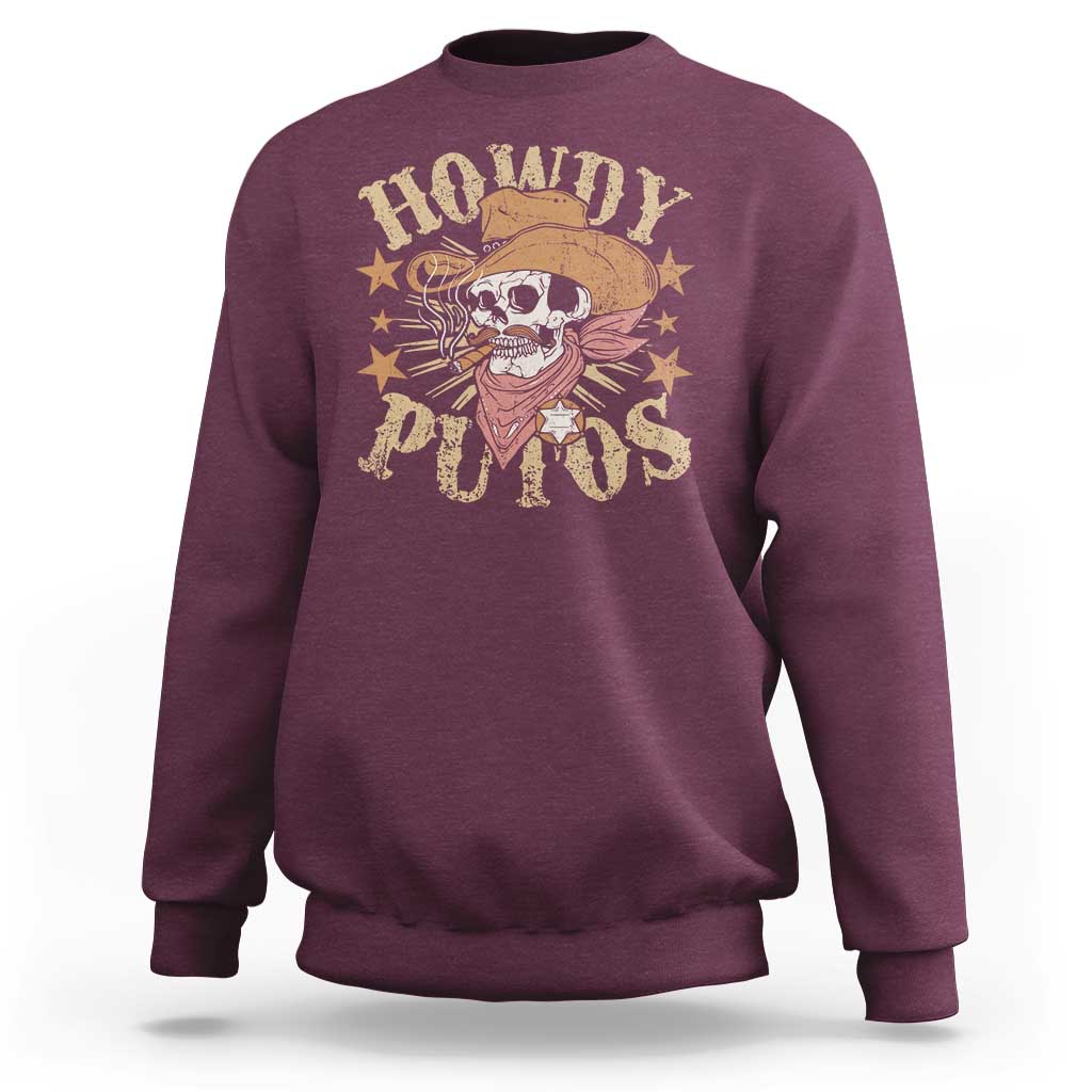 Funny Howdy Putos Sweatshirt Western Country Smoking Skull Cowboy