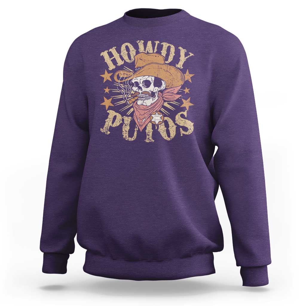 Funny Howdy Putos Sweatshirt Western Country Smoking Skull Cowboy
