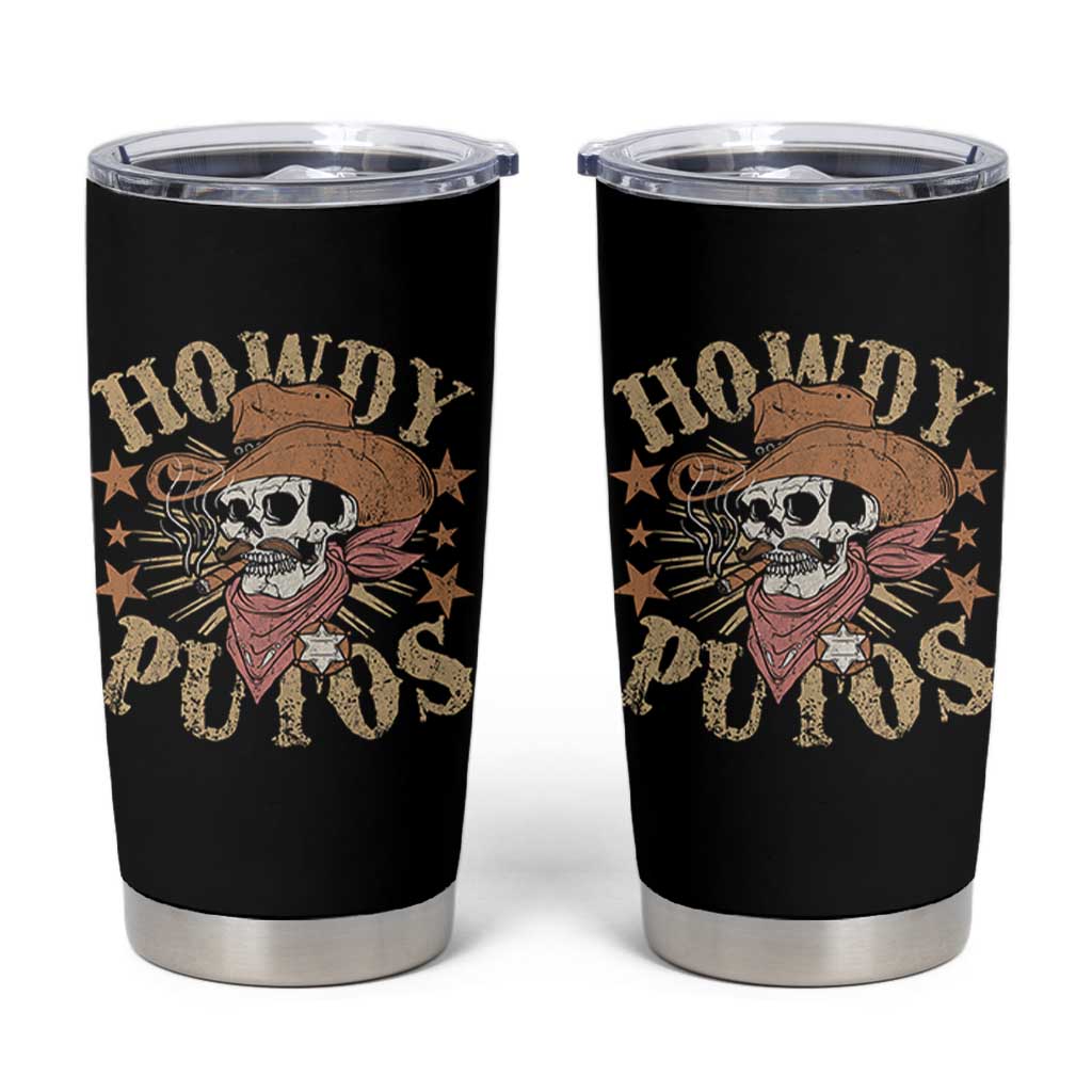 Funny Howdy Putos Tumbler Cup Western Country Smoking Skull Cowboy