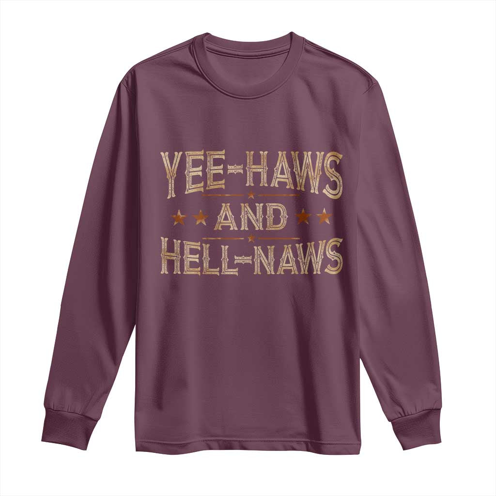 Funny Yee Haws And Hell Naws Long Sleeve Shirt Western Country Cowboy Star