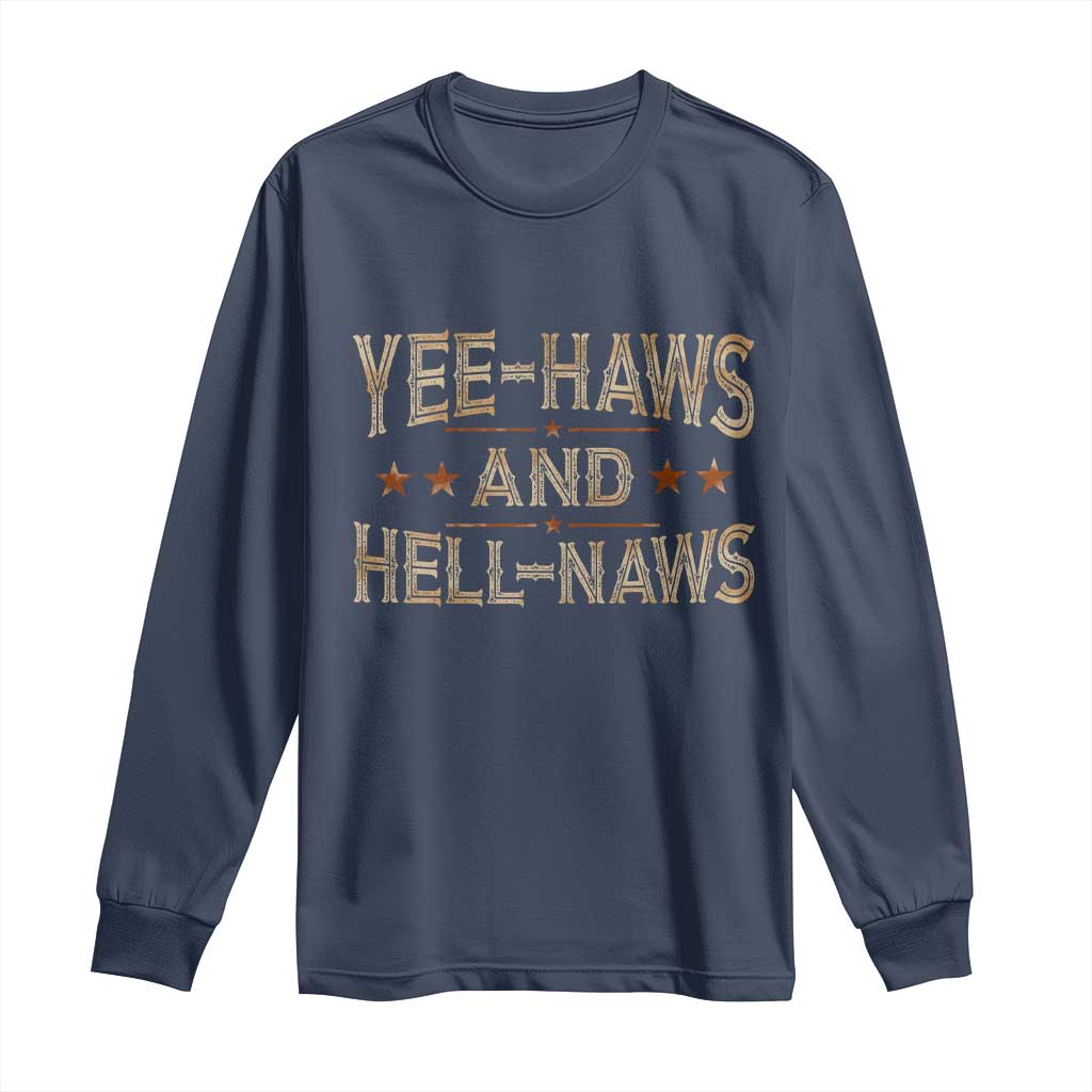 Funny Yee Haws And Hell Naws Long Sleeve Shirt Western Country Cowboy Star