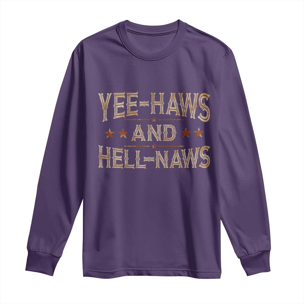 Funny Yee Haws And Hell Naws Long Sleeve Shirt Western Country Cowboy Star