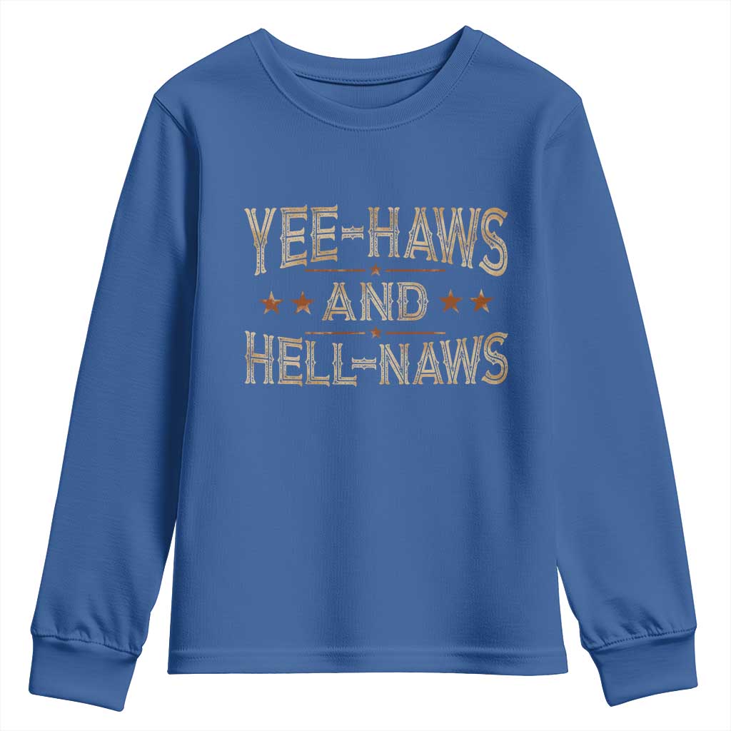 Funny Yee Haws And Hell Naws Youth Sweatshirt Western Country Cowboy Star