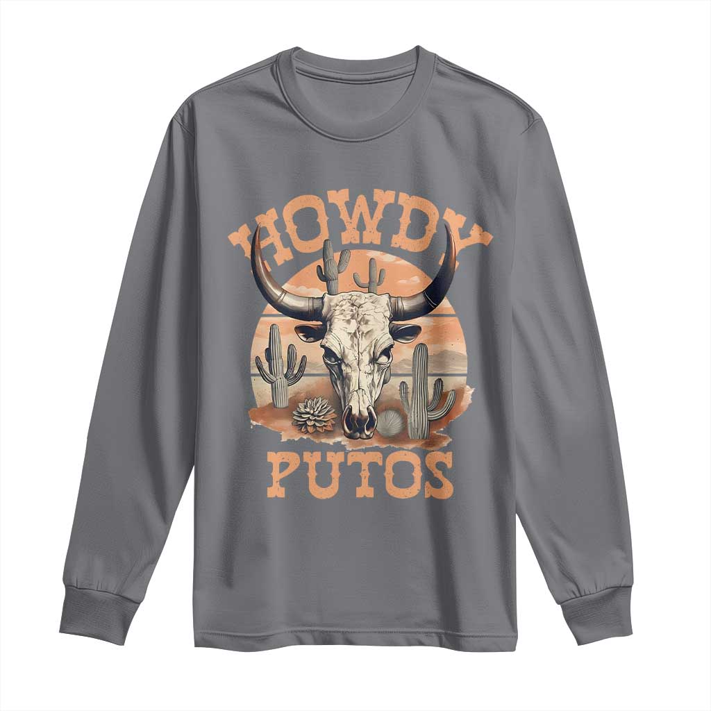 Funny Howdy Putos Long Sleeve Shirt Bull Skull Country Cowboy Western
