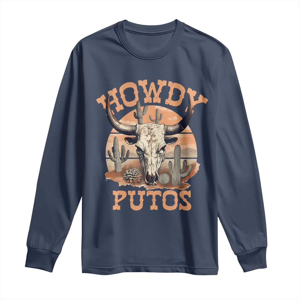 Funny Howdy Putos Long Sleeve Shirt Bull Skull Country Cowboy Western