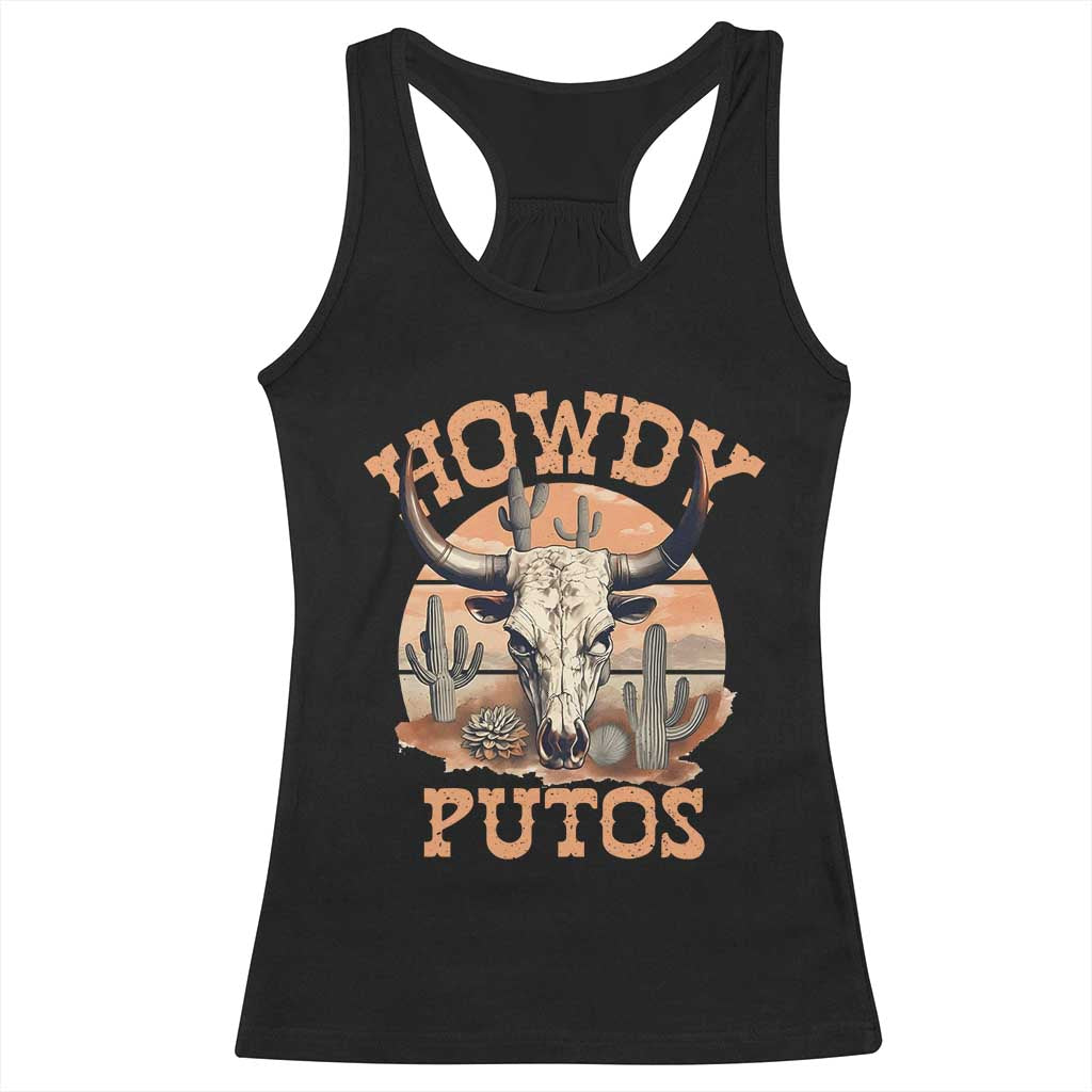 Funny Howdy Putos Racerback Tank Top Bull Skull Country Cowboy Western