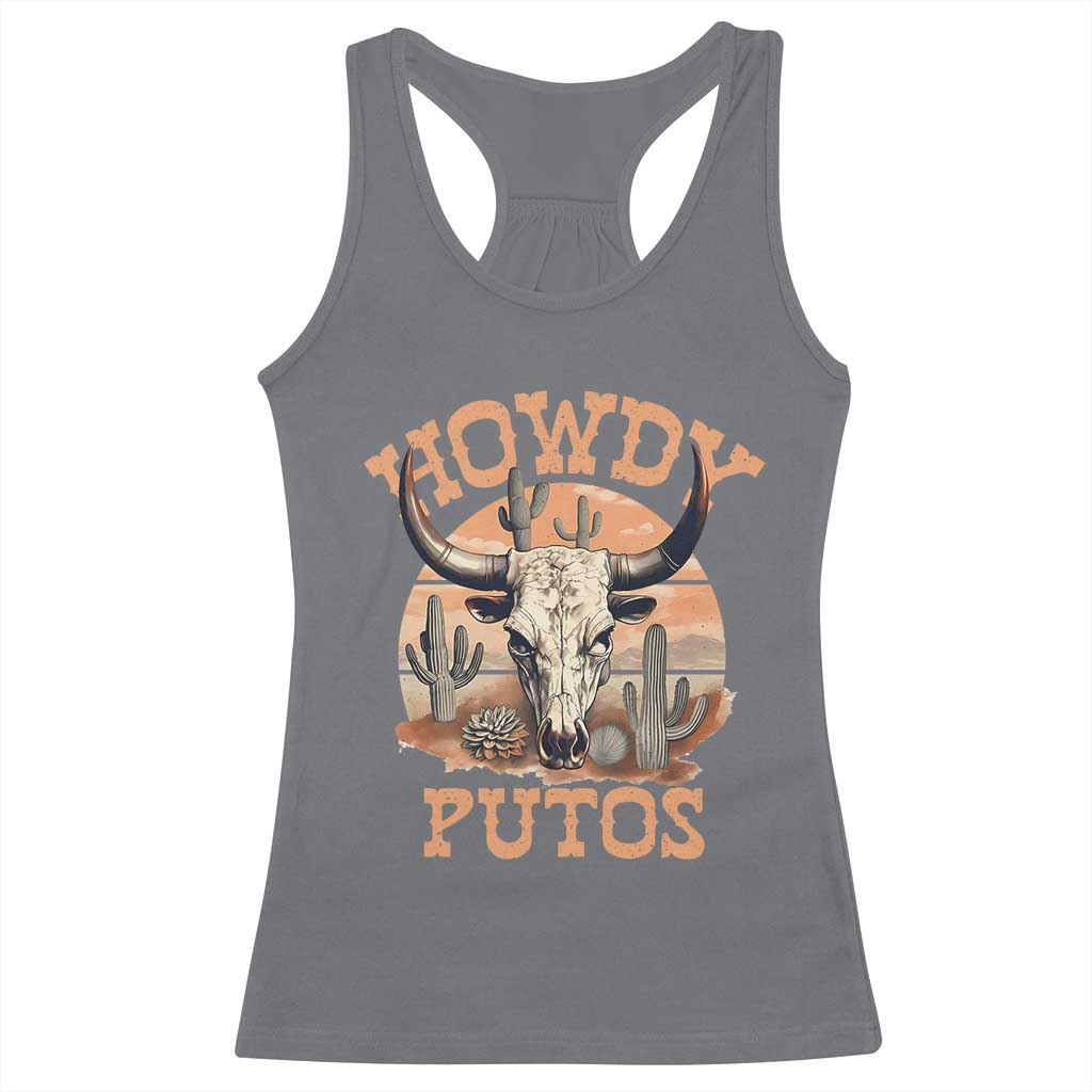 Funny Howdy Putos Racerback Tank Top Bull Skull Country Cowboy Western
