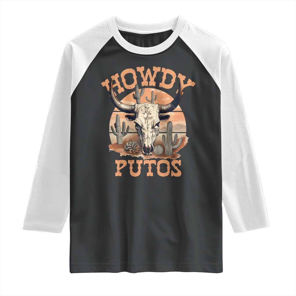 Funny Howdy Putos Raglan Shirt Bull Skull Country Cowboy Western