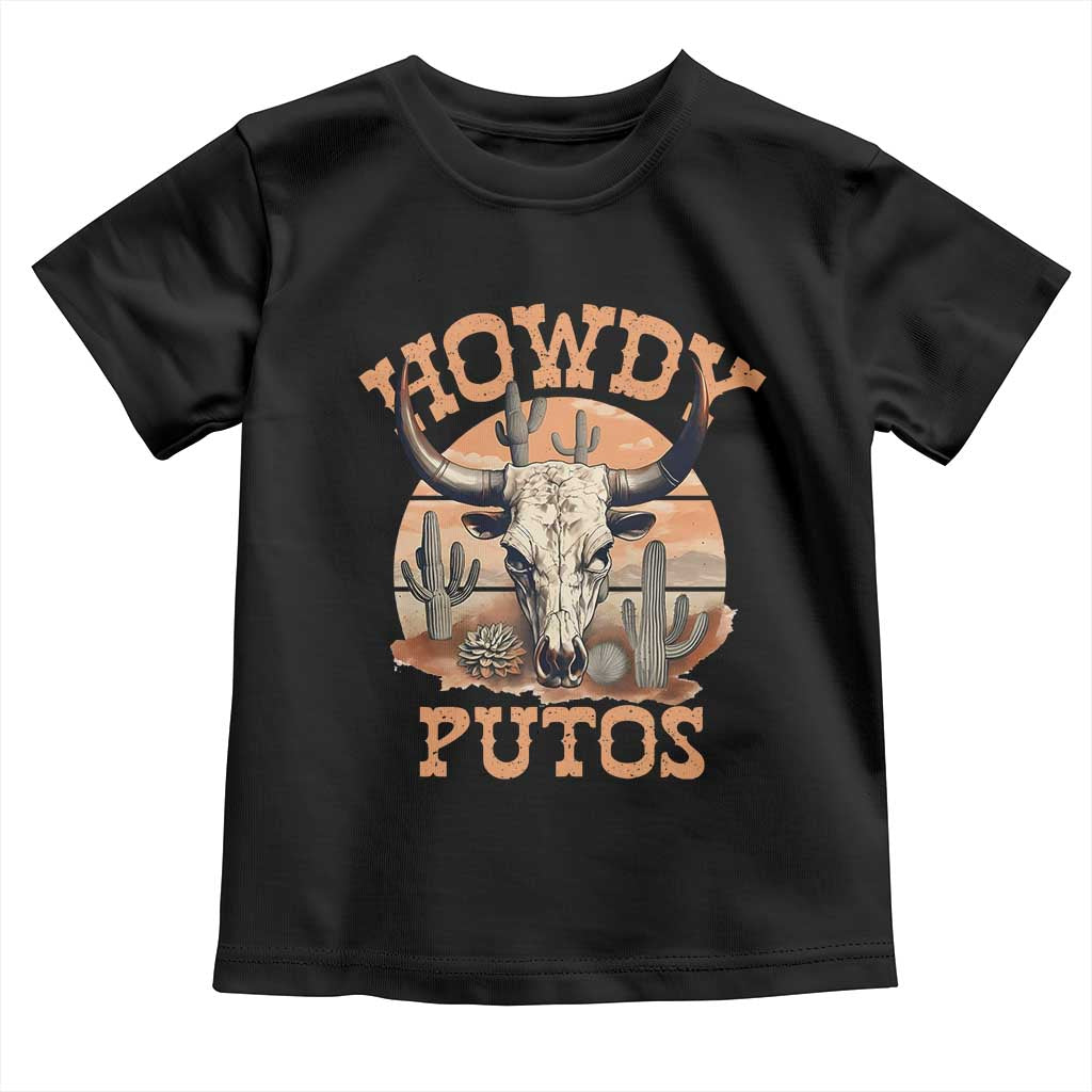 Funny Howdy Putos Toddler T Shirt Bull Skull Country Cowboy Western