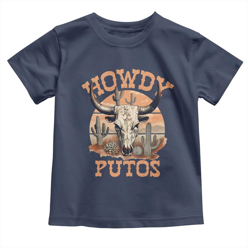 Funny Howdy Putos Toddler T Shirt Bull Skull Country Cowboy Western