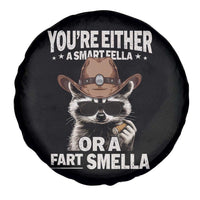 Funny You're Either A Smart Fella Or A Fart Smella Spare Tire Cover Cowboy Racoon