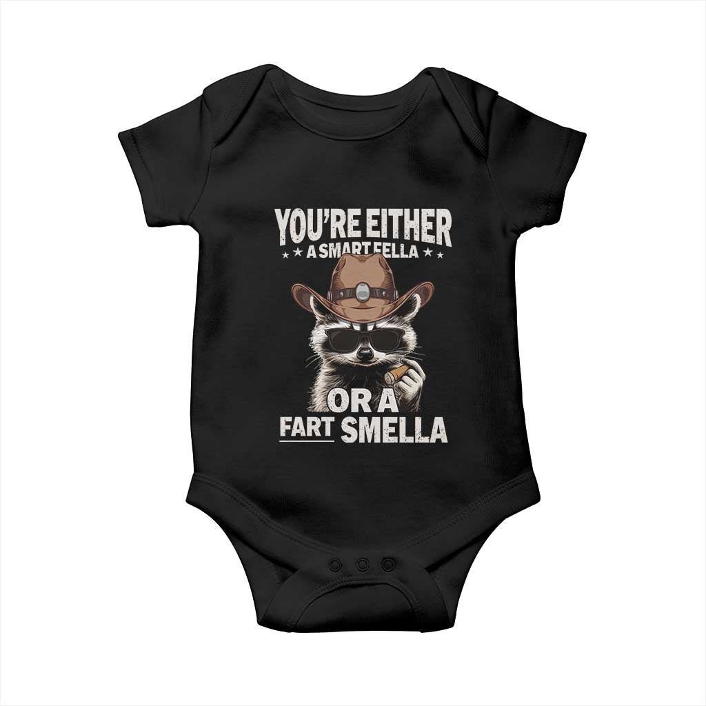 Funny You're Either A Smart Fella Or A Fart Smella Baby Onesie Cowboy Racoon