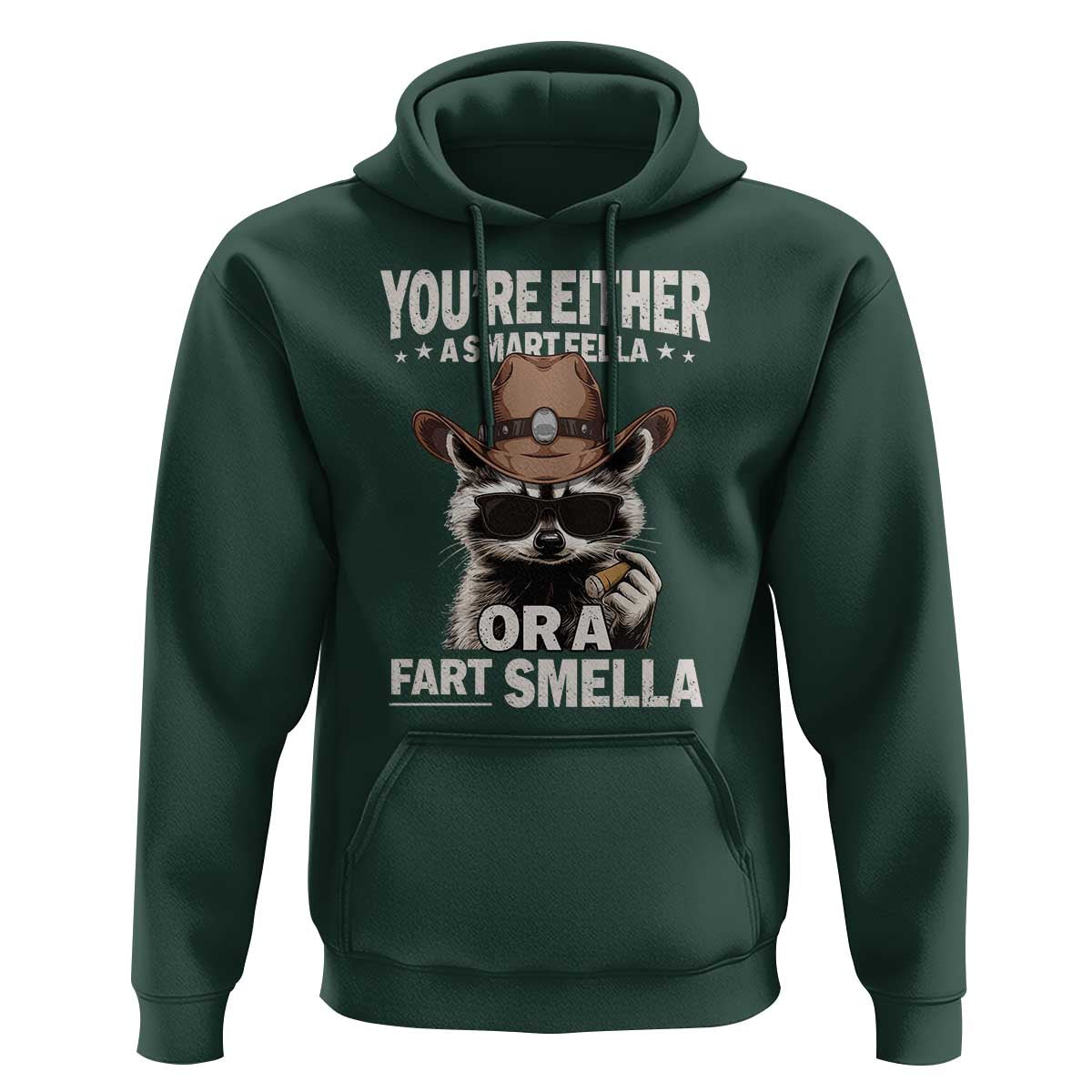 Funny You're Either A Smart Fella Or A Fart Smella Hoodie Cowboy Racoon