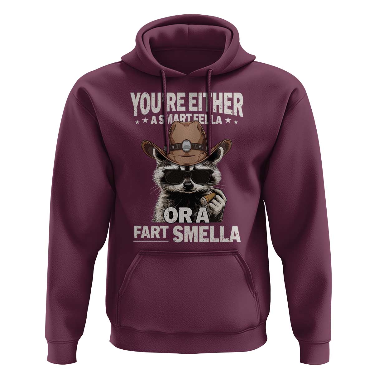Funny You're Either A Smart Fella Or A Fart Smella Hoodie Cowboy Racoon