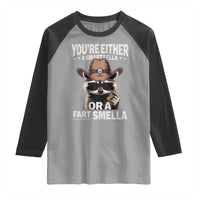 Funny You're Either A Smart Fella Or A Fart Smella Raglan Shirt Cowboy Racoon