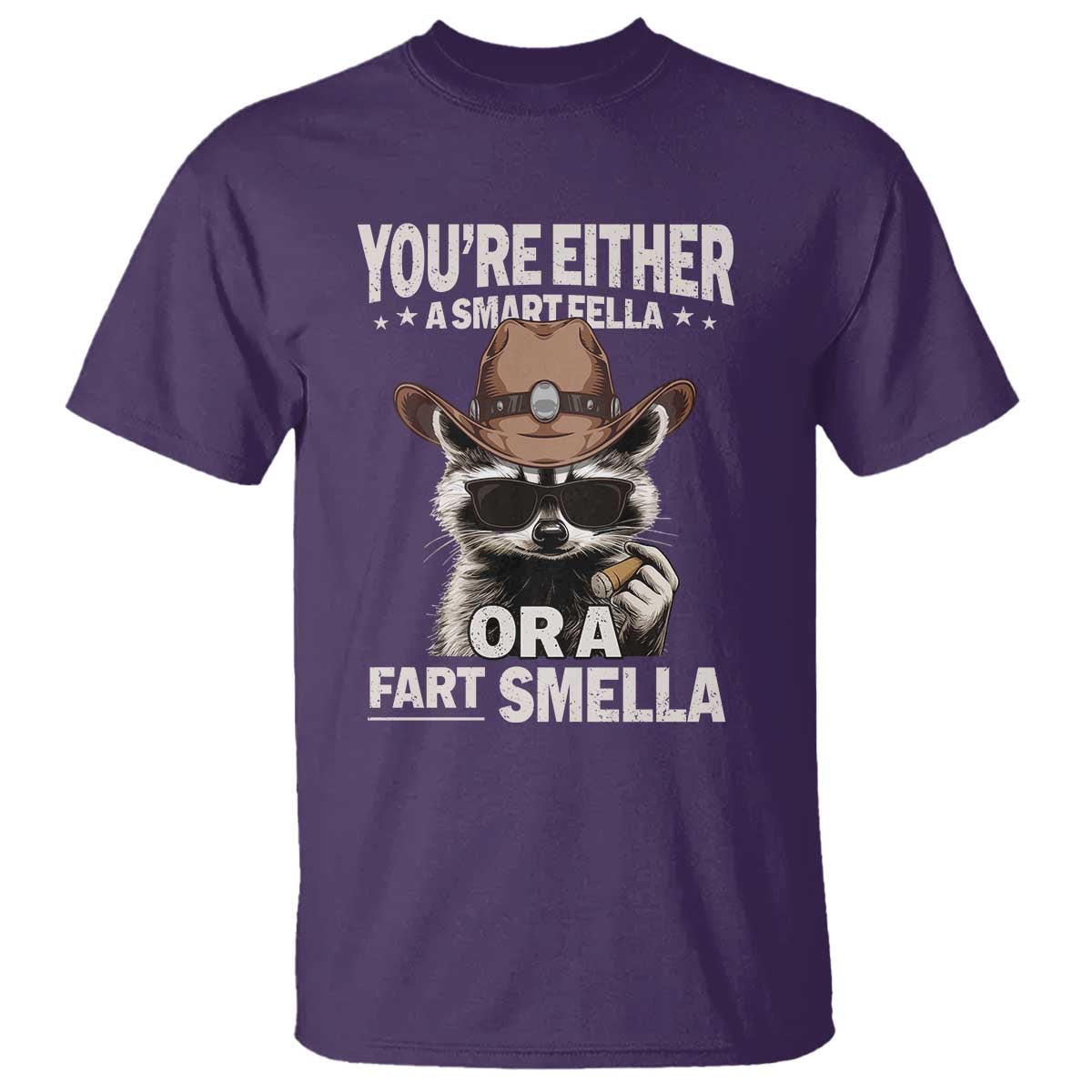 Funny You're Either A Smart Fella Or A Fart Smella T Shirt Cowboy Racoon