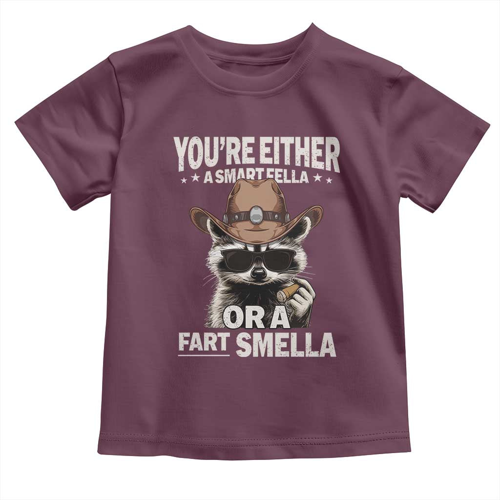 Funny You're Either A Smart Fella Or A Fart Smella Toddler T Shirt Cowboy Racoon