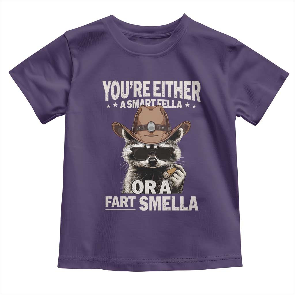 Funny You're Either A Smart Fella Or A Fart Smella Toddler T Shirt Cowboy Racoon