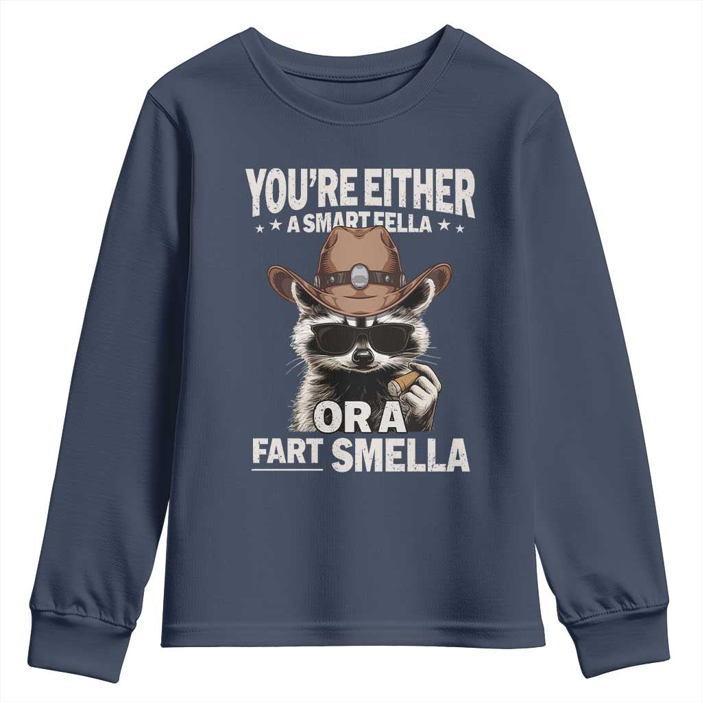 Funny You're Either A Smart Fella Or A Fart Smella Youth Sweatshirt Cowboy Racoon