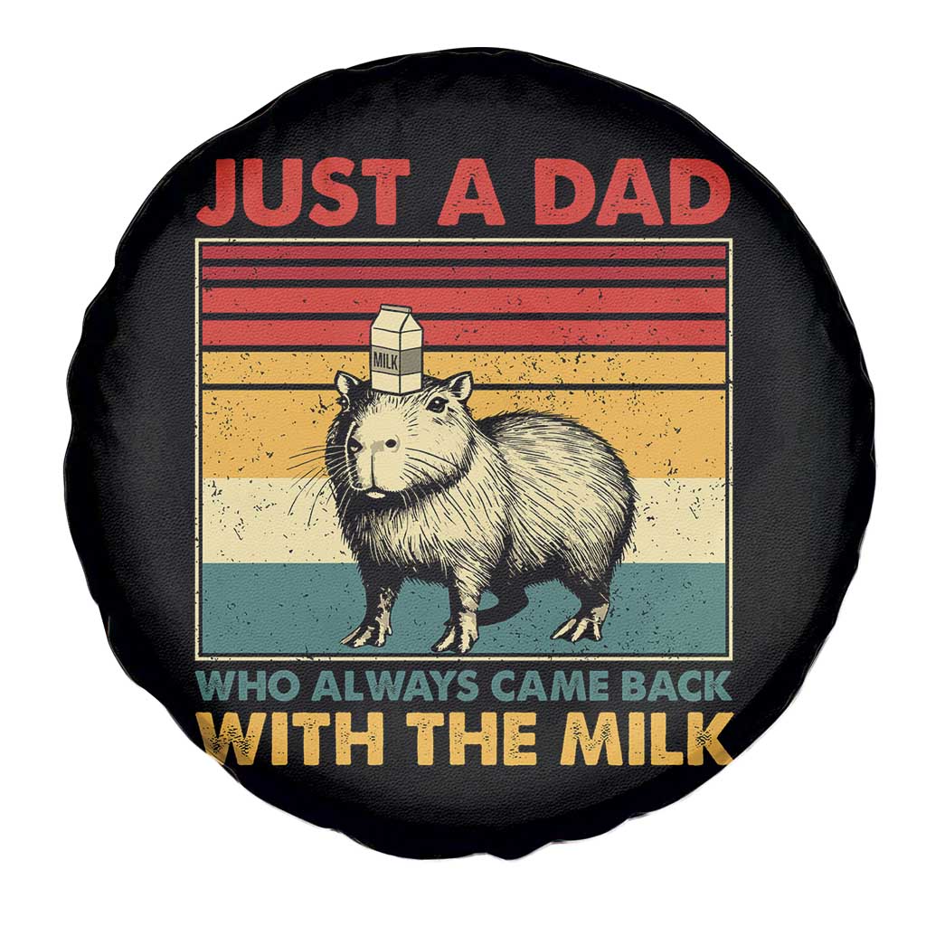 Funny Just A Dad Who Always Came Back With The Milk Spare Tire Cover Capybara Father's Day