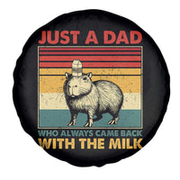 Funny Just A Dad Who Always Came Back With The Milk Spare Tire Cover Capybara Father's Day