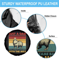 Funny Just A Dad Who Always Came Back With The Milk Spare Tire Cover Capybara Father's Day
