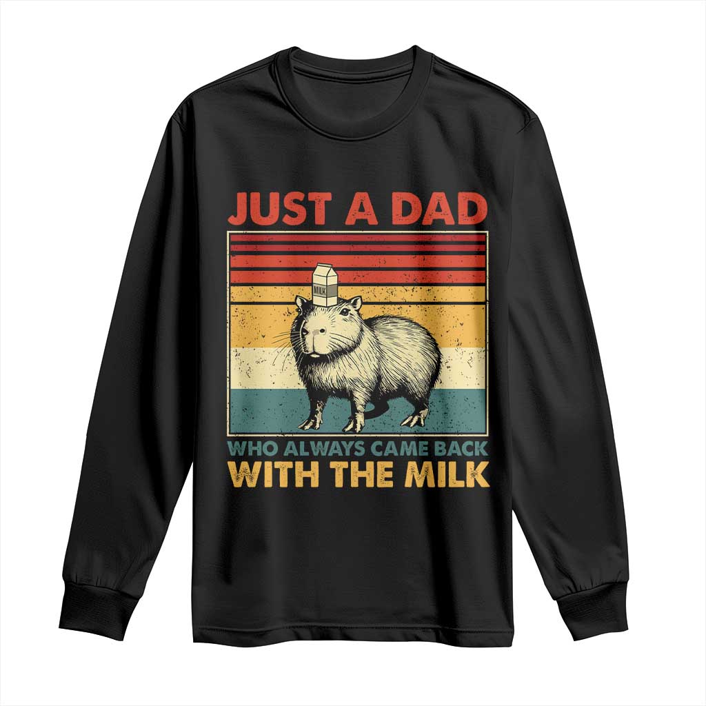 Funny Just A Dad Who Always Came Back With The Milk Long Sleeve Shirt Capybara Father's Day