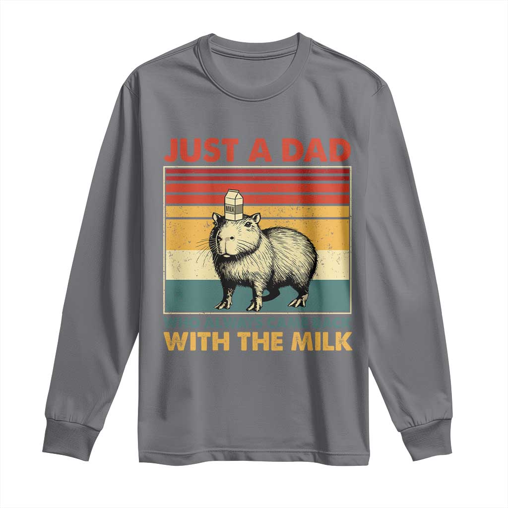 Funny Just A Dad Who Always Came Back With The Milk Long Sleeve Shirt Capybara Father's Day