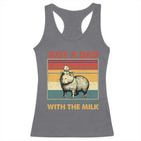 Funny Just A Dad Who Always Came Back With The Milk Racerback Tank Top Capybara Father's Day