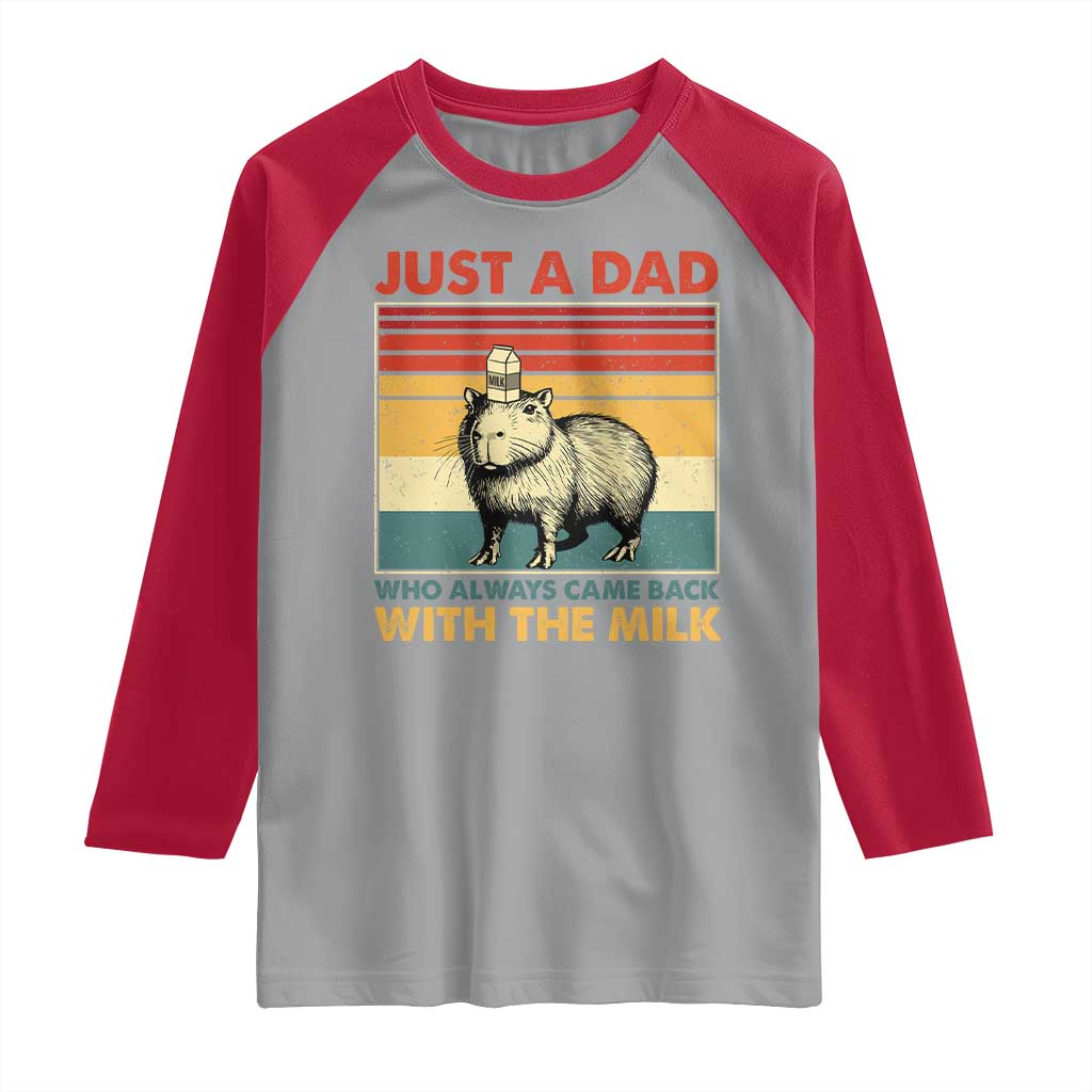 Funny Just A Dad Who Always Came Back With The Milk Raglan Shirt Capybara Father's Day