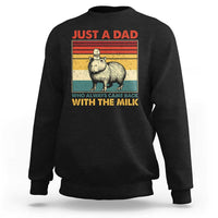 Funny Just A Dad Who Always Came Back With The Milk Sweatshirt Capybara Father's Day