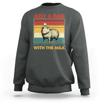 Funny Just A Dad Who Always Came Back With The Milk Sweatshirt Capybara Father's Day