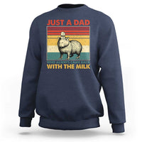 Funny Just A Dad Who Always Came Back With The Milk Sweatshirt Capybara Father's Day