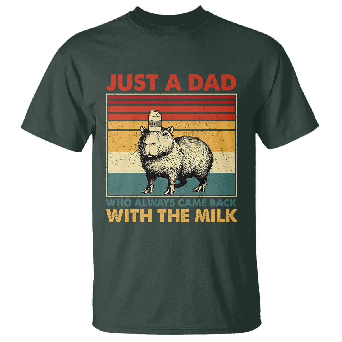 Funny Just A Dad Who Always Came Back With The Milk T Shirt Capybara Father's Day