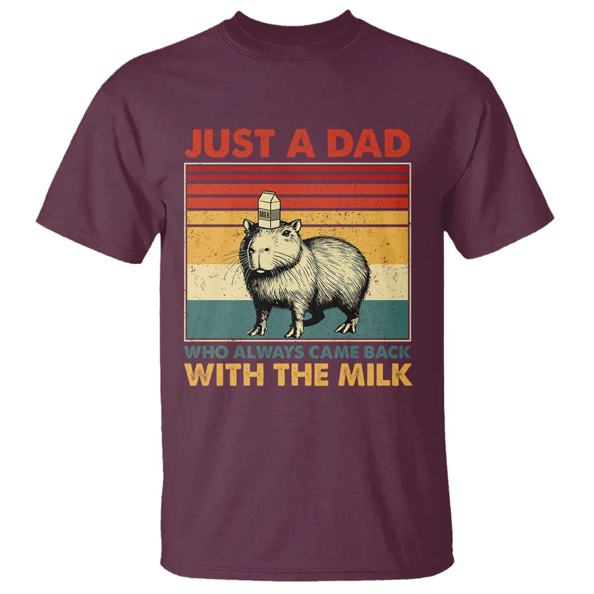 Funny Just A Dad Who Always Came Back With The Milk T Shirt Capybara Father's Day