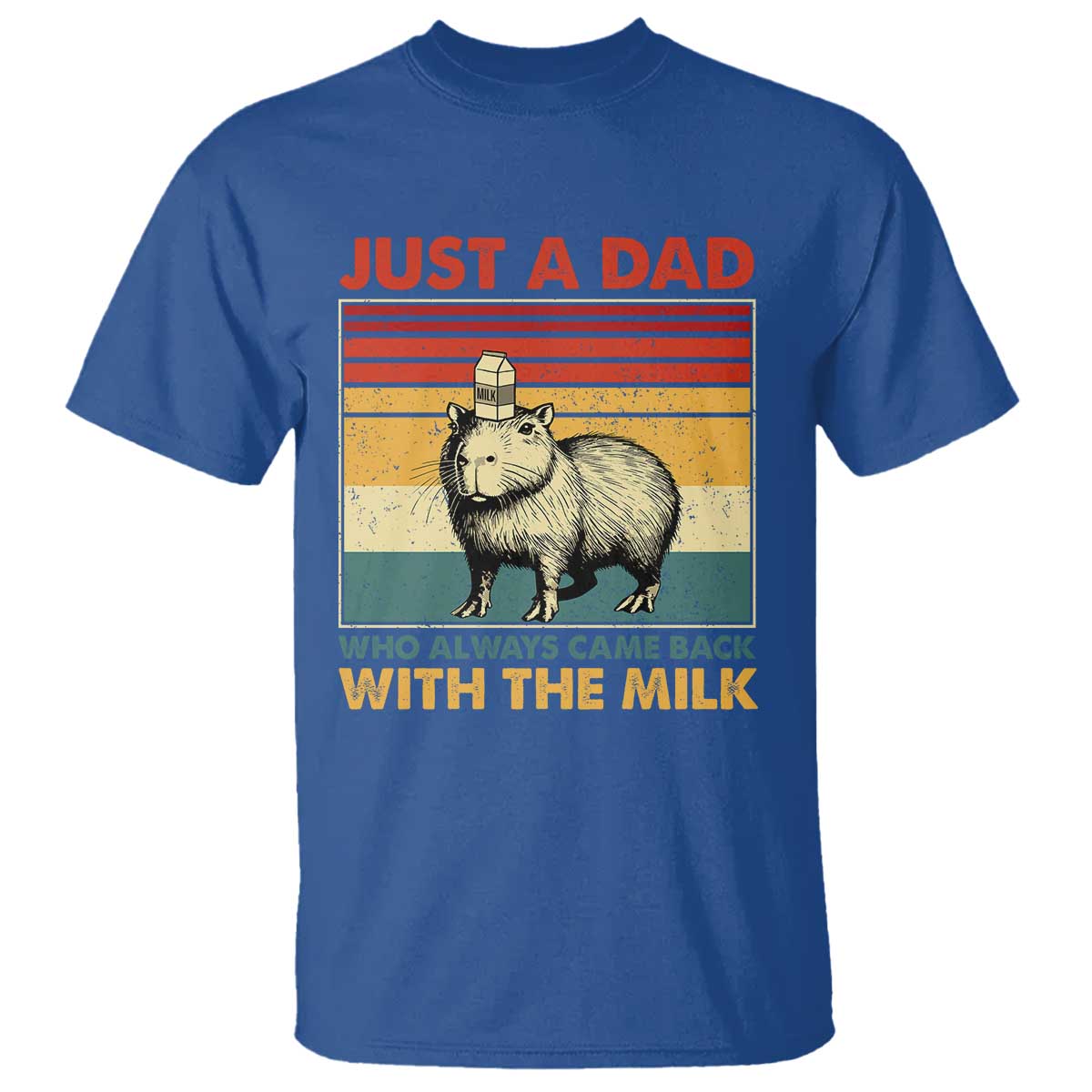 Funny Just A Dad Who Always Came Back With The Milk T Shirt Capybara Father's Day