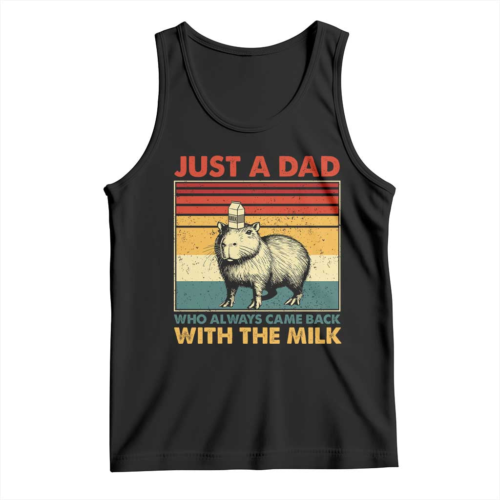 Funny Just A Dad Who Always Came Back With The Milk Tank Top Capybara Father's Day