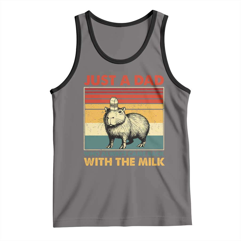Funny Just A Dad Who Always Came Back With The Milk Tank Top Capybara Father's Day